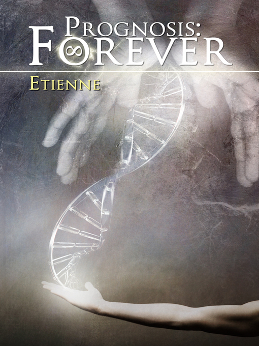 Title details for Prognosis: Forever by Etienne - Available